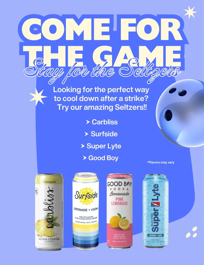 Come for the game, stay for the seltzers at Luray Lanes. Looking for the perfect way to cool down after a strike? Try our amazing seltzers: Carbliss, Surfside, Super Lyte and Good Boy. Flavors may vary.