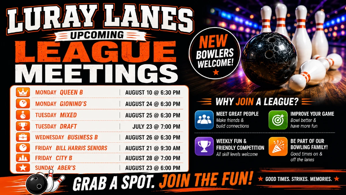 Luray Lanes upcoming league meetings — new bowlers welcome. Monday Queen B, August 10 at 6:30 PM. Monday Gionino's, August 24 at 6:30 PM. Tuesday Mixed, August 25 at 6:30 PM. Tuesday Draft, July 23 at 7:00 PM. Wednesday Business B, August 26 at 6:30 PM. Friday Bill Harris Seniors, August 21 at 9:30 AM. Friday City B, August 28 at 7:00 PM. Sunday Aber's, August 23 at 6:00 PM.