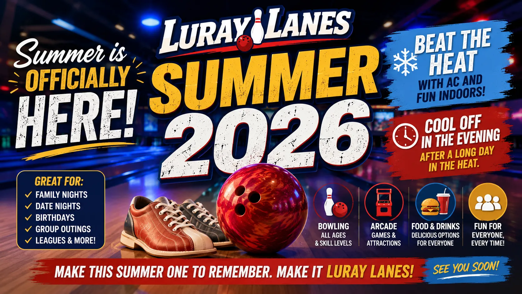 Summer is officially here! Summer 2026 at Luray Lanes &mdash; beat the heat with AC and fun indoors. Bowling, arcade, food and drinks. Great for family nights, date nights, birthdays, group outings, leagues and more.